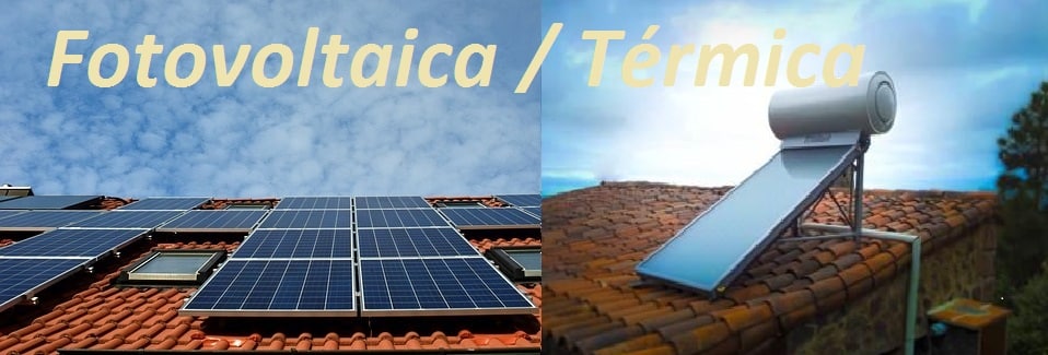 ¿Energía solar fotovoltaica o térmica?